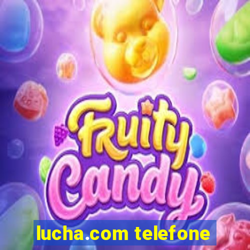 lucha.com telefone